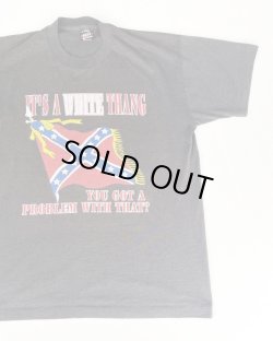 画像1: IT'S A WHITE THANG YOU GOT A PROBLEM WITH THAT" REBEL FLAG VTG T-SHIRT