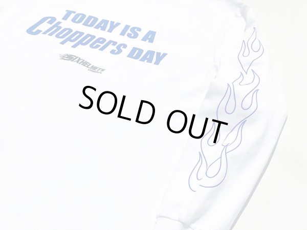 画像4: SIXHELMETS “TODAY IS A CHOPPERS DAY” L/S T-SHIRT WHITE